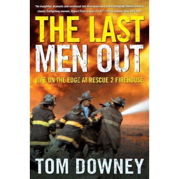 Pre-Owned The Last Men Out: Life on the Edge at Rescue 2 Firehouse (Paperback) 0805078444 9780805078442