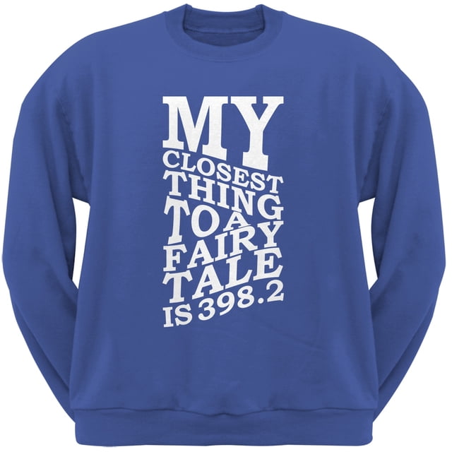 Ma Chose la Plus Proche d'Un Conte de Fées Est 398.2 Sweat-Shirt Bleu Adulte