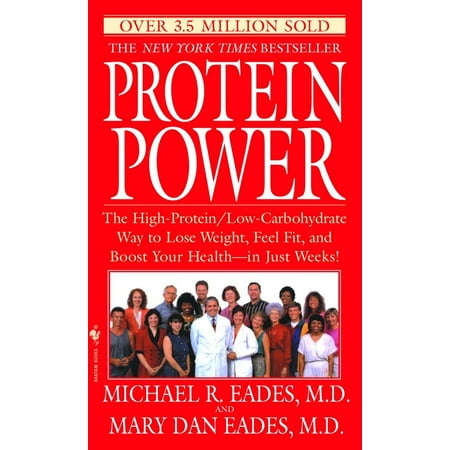 Protein Power : The High-Protein/Low-Carbohydrate Way to Lose Weight, Feel Fit, and Boost Your Health--in Just