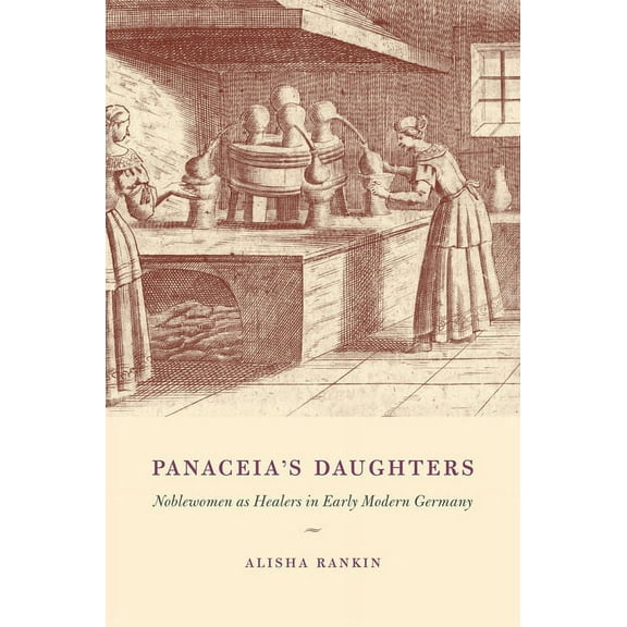 Synthesis Panaceia's Daughters: Noblewomen as Healers in Early Modern Germany, (Hardcover)