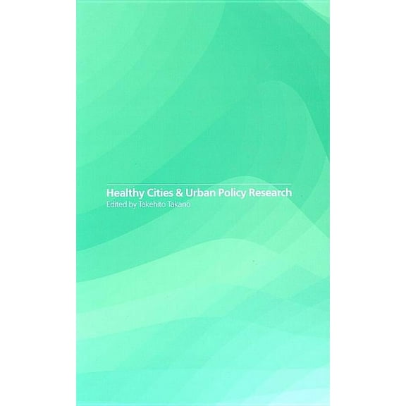 Healthy Cities and Urban Policy Research, (Hardcover)