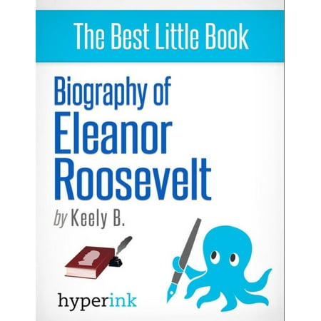 Biography of Eleanor Roosevelt - eBook