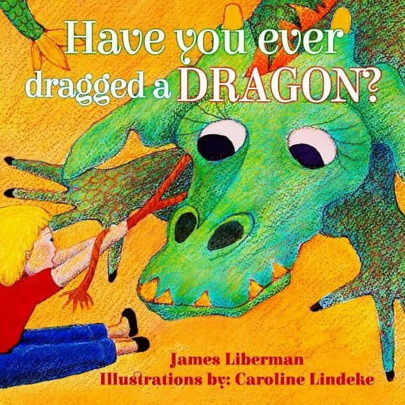 Have You Ever Dragged a Dragon? (Paperback)