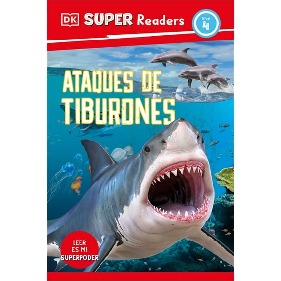 DK Super Readers DK Super Readers Level 4 Spanish Translation Shark Attack - Ataques de Tiburones, (Hardcover)