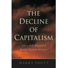 The Decline of Capitalism : Can a Self-Regulated Profits System Survive, Used [Paperback]