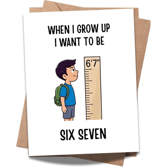 Funny Meme Card “When I Grow Up I Want to Be Six Seven,” Gen Z Humor Greeting Card for Men Women Kids Friends Coworkers