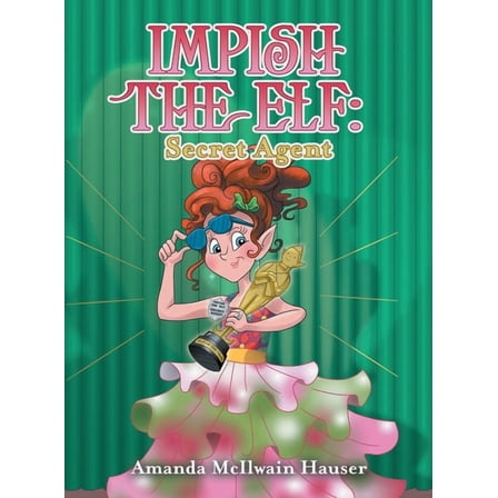 Impish the Elf: Secret Agent, (Hardcover)