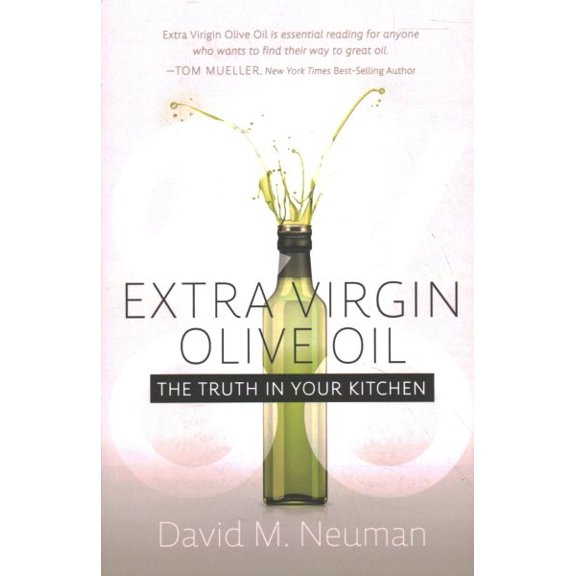 Pre-Owned Extra Virgin Olive Oil: The Truth in Your Kitchen (Paperback) 1631957805 9781631957802