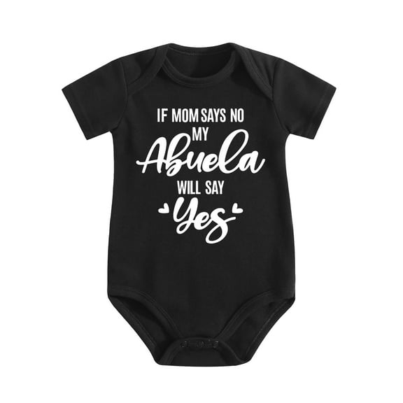 If Mom Says No My Abuela Will Say Yes - Baby Clothes - Funny Newborn Bodysuit Outfits for Boys And Girls Black-style 0-3M