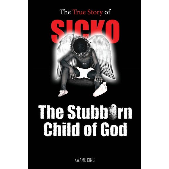 SICKO The Stubborn Child of God, (Paperback)