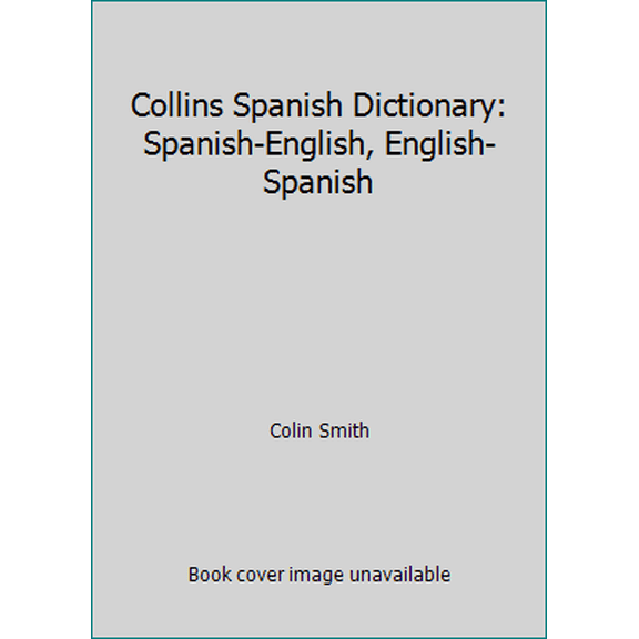 Pre-Owned Collins Spanish Dictionary: Spanish-English, English-Spanish (Hardcover) 000433471X 9780004334714
