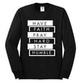 thumbnail image 2 of Wild Bobby, Have Faith Pray Hard Stay Humble Inspirational/Christian Men Long Sleeve Shirt, Black, Small, 2 of 6
