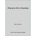thumbnail image 1 of Pre-Owned Playing to Win in Business (Paperback) 0986306606 9780986306600, 1 of 1