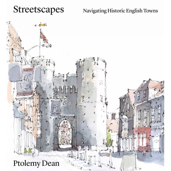 Streetscapes: Navigating Historic English Towns, (Hardcover)