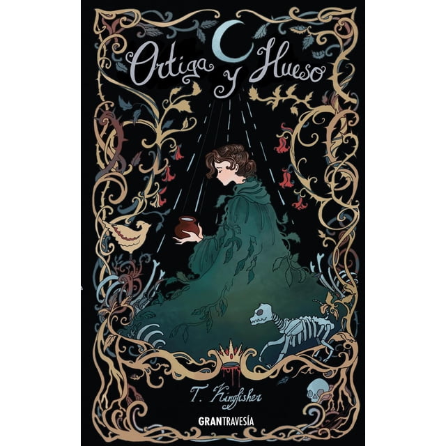 Libro Ortiga Y Hueso Tapa Blanda, Autor T. Kingfisher, Editorial Oceano Gran Travesia