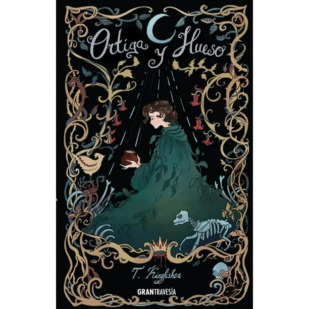 Libro Ortiga Y Hueso Tapa Blanda, Autor T. Kingfisher, Editorial Oceano Gran Travesia