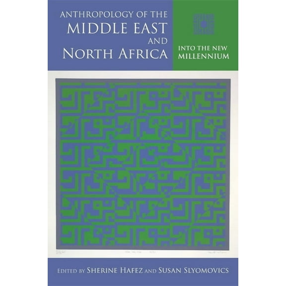 Public Cultures of the Middle East and N Anthropology of the Middle East and North Africa: Into the New Millennium, (Hardcover)