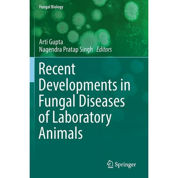 Fungal Biology Recent Developments in Fungal Diseases of Laboratory Animals, (Paperback)