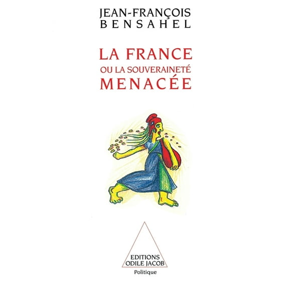 La France ou la souverainetÃ© menacÃ©e, (Paperback)