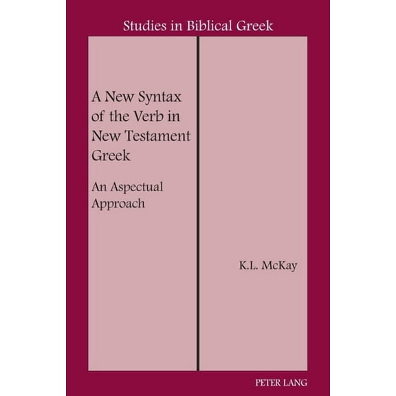 Studies in Biblical Greek: A New Syntax of the Verb in New Testament Greek (Paperback)
