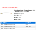 thumbnail image 2 of Rear Brake Hose - Compatible with 2001 - 2005 Mercedes-Benz C240 2002 2003 2004, 2 of 2