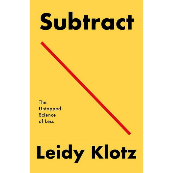 Subtract: The Untapped Science of Less, (Paperback)