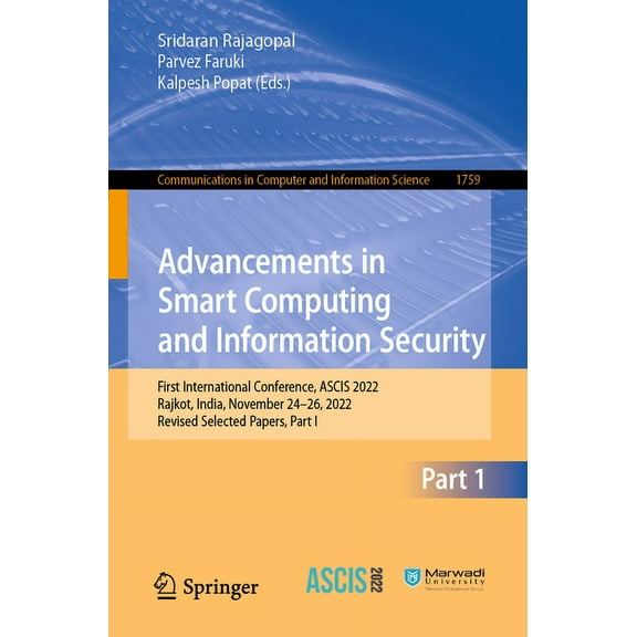 Communications in Computer and Informati Advancements in Smart Computing and Information Security: First International Conference, Ascis 2022, Rajkot, India, Nov, Book 1759, (Paperback)