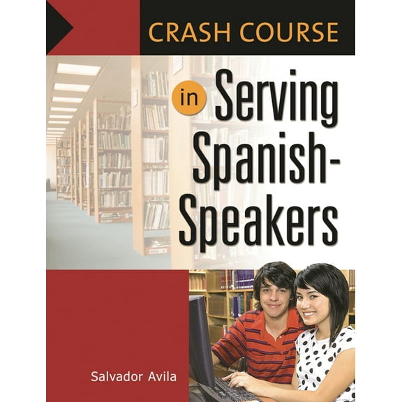 Crash Course Crash Course in Serving Spanish-Speakers, (Paperback)