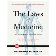 SIDDHARTHA MUKHERJEE TED Books: The Laws of Medicine : Field Notes from an Uncertain Science (Hardcover)