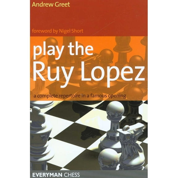 Play the Ruy Lopez: A Complete Repertoire in a Famous Opening, (Paperback)