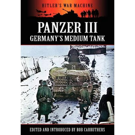 - Panzer III - Germany's Medium Tank