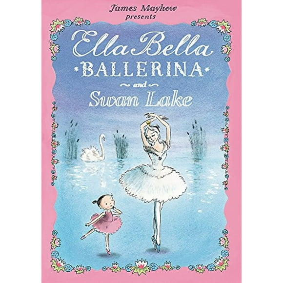 Ella Bella Ballerine et Lac de Cygne