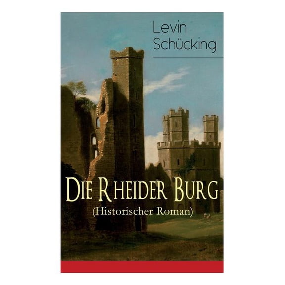 Die Rheider Burg (Historischer Roman), (Paperback)