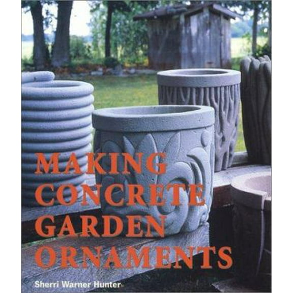 Pre-Owned Making Concrete Garden Ornaments (Paperback) 1579903185 9781579903183