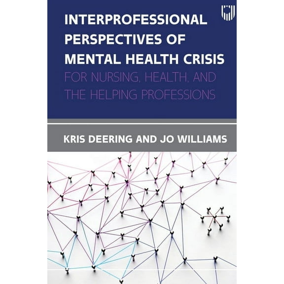 Interprofessional Perspectives of Mental Health Crisis: For Nursing, Health, and the Helping Professions, (Paperback)