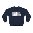 thumbnail image 1 of Legalize Melanin Unisex Sweatshirt S-3XL Black Power Black Pride, 1 of 5
