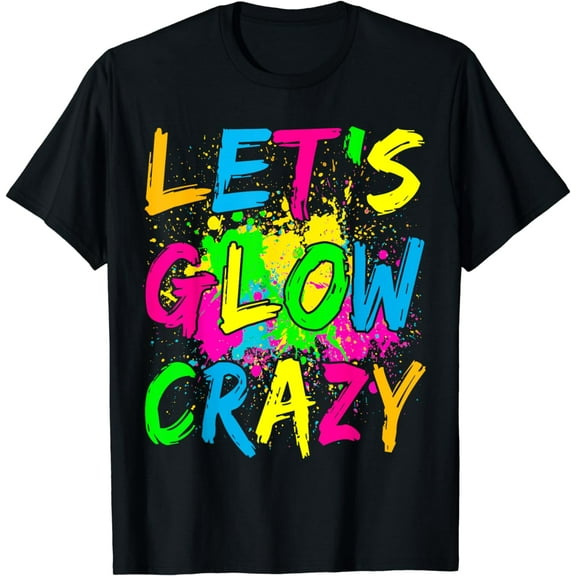 Lets A Glow Crazy Retro Colorful Quote Group Team Tie Dye T-Shirt