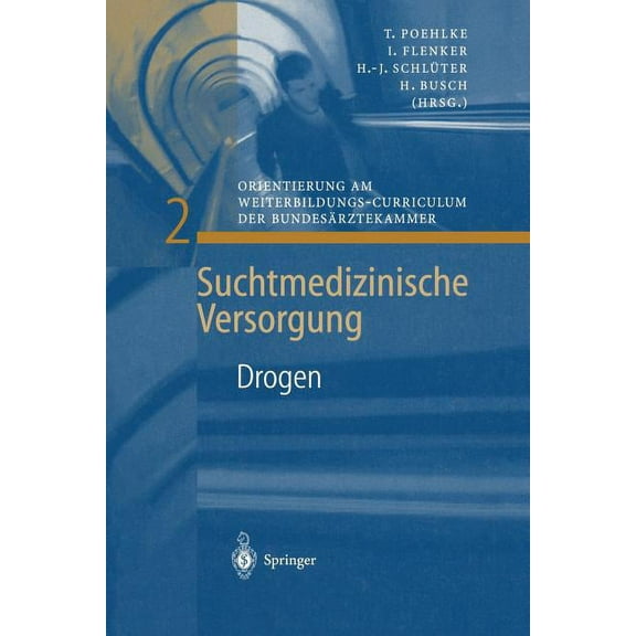 Suchtmedizinische Versorgung Drogen: Orientierung Am Weiterbildungs-Curriculum Der Bundesärztekammer, Book 2, (Paperback)