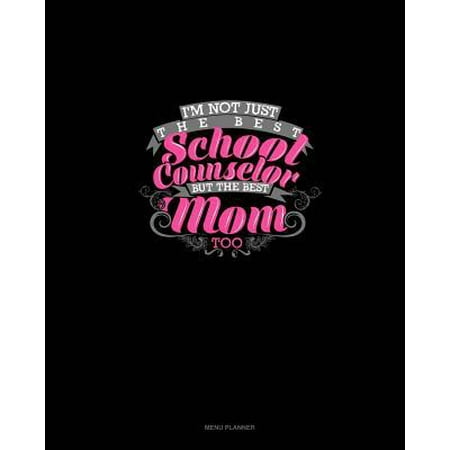 Not Just The Best School Counselor But The Best Mom Too: Menu Planner (Too Cool For School Best Products)