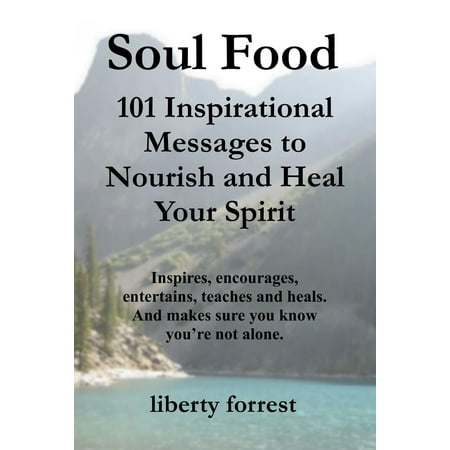 - Soul Food: 101 Inspirational Messages To Nourish And Heal Your Spirit - eBook