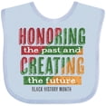 thumbnail image 3 of Inktastic Honoring the Past and Creating the Future Black History Boys or Girls Baby Bib, 3 of 4