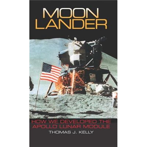 Pre-Owned Moon Lander: How We Developed the Apollo Lunar Module