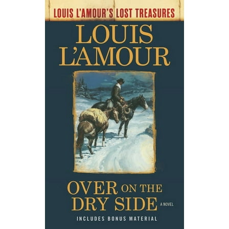 Louis L'Amour's Lost Treasures Over on the Dry Side (Louis L'Amour's Lost Treasures), (Paperback)