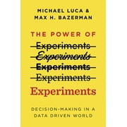 The Power of Experiments : Decision Making in a Data-Driven World (Paperback)