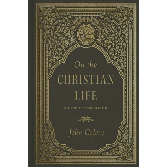 On the Christian Life: A New Translation, (Hardcover)