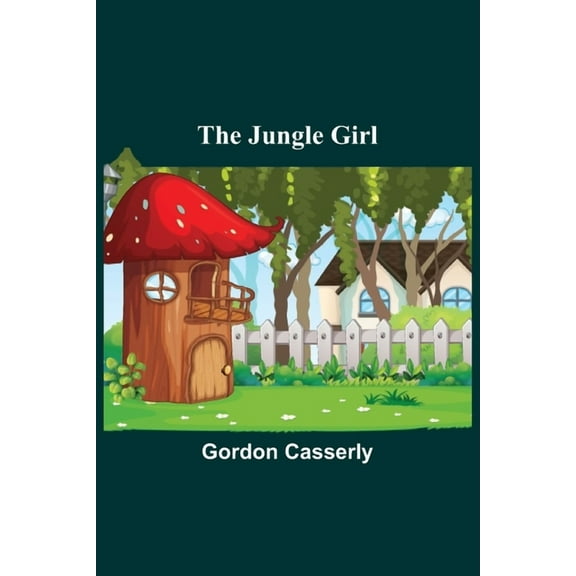 The Jungle Girl, (Paperback)