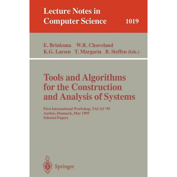 Lecture Notes in Computer Science Tools and Algorithms for the Construction and Analysis of Systems: First International Workshop, Tacas '95, Aarhus,, Book 1019, (Paperback)