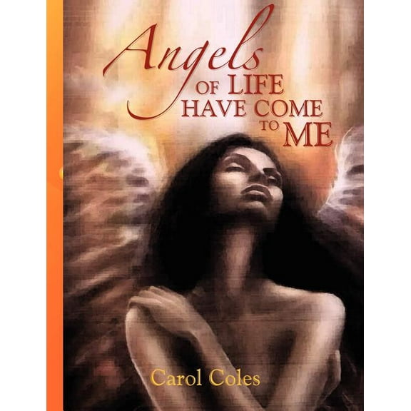 Angels of Life Have Come to Me (Paperback)