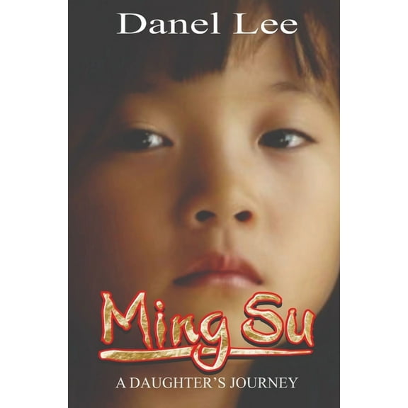 Ming Su: A Daughter's Journey, (Paperback)