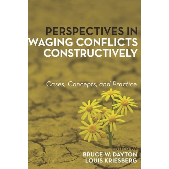 Perspectives in Waging Conflicts Constructively: Cases, Concepts, and Practice, (Paperback)